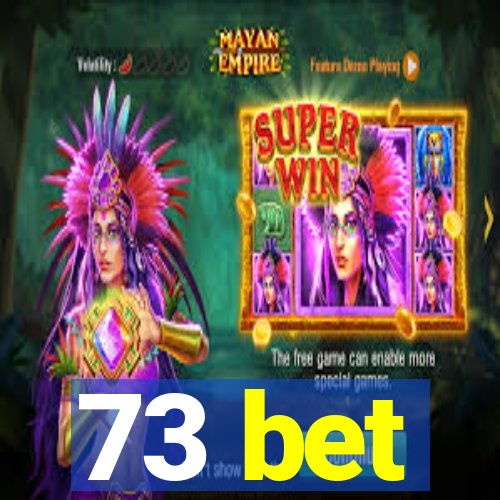 73 bet